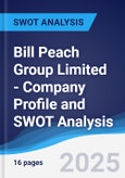 Bill Peach Group Limited - Company Profile and SWOT Analysis- Product Image