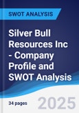 Silver Bull Resources Inc - Company Profile and SWOT Analysis- Product Image