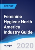 Feminine Hygiene North America (NAFTA) Industry Guide 2015-2024- Product Image