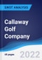 Callaway Golf Company - Strategy, SWOT and Corporate Finance Report - Product Thumbnail Image