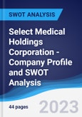 Select Medical Holdings Corporation - Company Profile and SWOT Analysis- Product Image