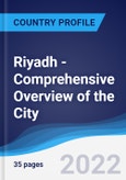 Riyadh - Comprehensive Overview of the City, PEST Analysis and Analysis of Key Industries including Technology, Tourism and Hospitality, Construction and Retail- Product Image