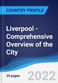 Liverpool - Comprehensive Overview of the City, PEST Analysis and Analysis of Key Industries including Technology, Tourism and Hospitality, Construction and Retail- Product Image