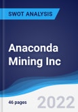 Anaconda Mining Inc - Strategy, SWOT and Corporate Finance Report- Product Image