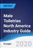 Male Toiletries North America (NAFTA) Industry Guide 2015-2024- Product Image