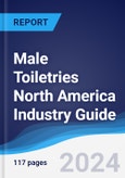 Male Toiletries North America (NAFTA) Industry Guide 2015-2024- Product Image