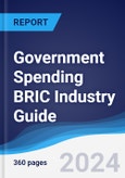 Government Spending BRIC (Brazil, Russia, India, China) Industry Guide 2019-2028- Product Image