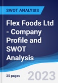 Flex Foods Ltd - Company Profile and SWOT Analysis- Product Image