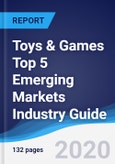 Toys & Games Top 5 Emerging Markets Industry Guide 2014-2023- Product Image
