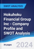 Hokuhoku Financial Group Inc - Company Profile and SWOT Analysis- Product Image