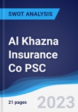 Al Khazna Insurance Co PSC - Strategy, SWOT and Corporate Finance Report- Product Image