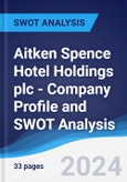 Aitken Spence Hotel Holdings plc - Company Profile and SWOT Analysis- Product Image