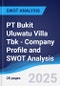 PT Bukit Uluwatu Villa Tbk - Company Profile and SWOT Analysis - Product Thumbnail Image