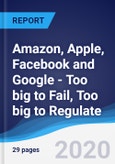 Amazon, Apple, Facebook and Google - Too big to Fail, Too big to Regulate- Product Image