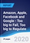 Amazon, Apple, Facebook and Google - Too big to Fail, Too big to Regulate - Product Thumbnail Image