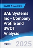 BAE Systems Inc - Company Profile and SWOT Analysis- Product Image