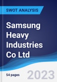 Samsung Heavy Industries Co Ltd - Strategy, SWOT and Corporate Finance Report- Product Image