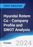 Hyundai Rotem Co - Company Profile and SWOT Analysis- Product Image