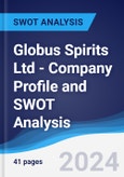 Globus Spirits Ltd - Company Profile and SWOT Analysis- Product Image