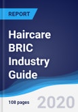 Haircare BRIC (Brazil, Russia, India, China) Industry Guide 2015-2024- Product Image
