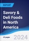 Savory and Deli Foods in North America - Product Thumbnail Image