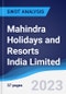 Mahindra Holidays and Resorts India Limited - Strategy, SWOT and Corporate Finance Report - Product Thumbnail Image