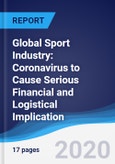 Global Sport Industry: Coronavirus to Cause Serious Financial and Logistical Implication- Product Image