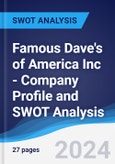 Famous Dave's of America Inc - Company Profile and SWOT Analysis- Product Image