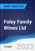 Foley Family Wines Ltd - Strategy, SWOT and Corporate Finance Report- Product Image