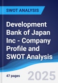 Development Bank of Japan Inc - Company Profile and SWOT Analysis- Product Image