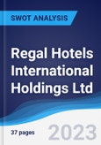 Regal Hotels International Holdings Ltd - Strategy, SWOT and Corporate Finance Report- Product Image