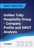 Golden Tulip Hospitality Group - Company Profile and SWOT Analysis- Product Image