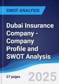 Dubai Insurance Company (PSC) - Company Profile and SWOT Analysis- Product Image