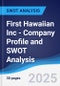 First Hawaiian Inc - Company Profile and SWOT Analysis - Product Thumbnail Image