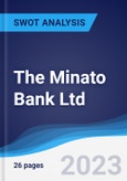 The Minato Bank Ltd - Strategy, SWOT and Corporate Finance Report- Product Image