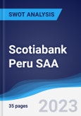 Scotiabank Peru SAA - Strategy, SWOT and Corporate Finance Report- Product Image
