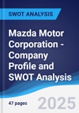 Mazda Motor Corporation - Company Profile and SWOT Analysis- Product Image