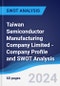 Taiwan Semiconductor Manufacturing Company Limited - Company Profile and SWOT Analysis - Product Thumbnail Image