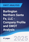 Burlington Northern Santa Fe, LLC - Company Profile and SWOT Analysis- Product Image