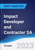 Impact Developer and Contractor SA - Strategy, SWOT and Corporate Finance Report- Product Image