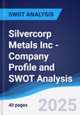 Silvercorp Metals Inc - Company Profile and SWOT Analysis- Product Image