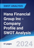 Hana Financial Group Inc - Company Profile and SWOT Analysis- Product Image
