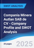 Compania Minera Autlan SAB de CV - Company Profile and SWOT Analysis- Product Image