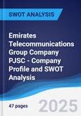 Emirates Telecommunications Group Company PJSC - Company Profile and SWOT Analysis- Product Image