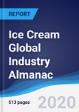 Ice Cream Global Industry Almanac 2015-2024- Product Image