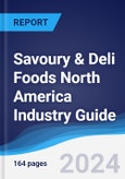 Savoury and Deli Foods North America (NAFTA) Industry Guide 2015-2024- Product Image