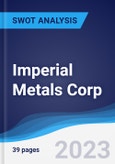 Imperial Metals Corp - Strategy, SWOT and Corporate Finance Report- Product Image