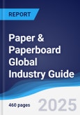 Paper & Paperboard Global Industry Guide 2019-2028- Product Image