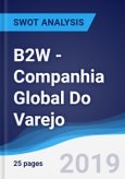 B2W - Companhia Global Do Varejo - Strategy, SWOT and Corporate Finance Report- Product Image