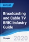 Broadcasting and Cable TV BRIC (Brazil, Russia, India, China) Industry Guide 2015-2024 - Product Thumbnail Image